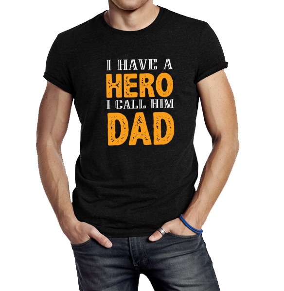 I Have A Hero I Call Him Dad T-shirts